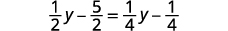 A mathematical equation is displayed: 1/2y - 5/2 = 1/4y - 1/4.