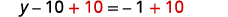 A mathematical equation is displayed on a white background, showing 'y - 10 + 10 = -1 + 10' with the numbers '+ 10' on both sides highlighted in red.