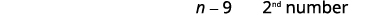 The image displays the mathematical expression 'n - 9' followed by the text '2nd number' in a simple, clear font on a white background.