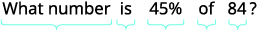 A math problem displayed, asking to calculate 45% of 84. Light blue brackets are used below parts of the text to visually separate the terms in the question.