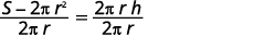 Mathematical equation: (S - 2πr^2) / (2πr) = (2πrh) / (2πr), an intermediate step in calculating the height of a cylinder from its surface area.