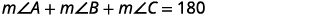 A mathematical equation displays the sum of the measures of angles A, B, and C as 180 degrees, represented as m∠A + m∠B + m∠C = 180, on a white background.