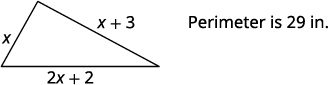 A triangle with side lengths x, x+3, and 2x+2, with the text 'Perimeter is 29 in.' displayed next to it.