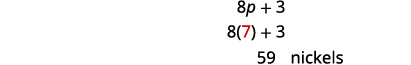 Steps to solve 8p+3 by substituting p=7, showing 8(7)+3 = 59, which is then contextualized as 59 nickels.