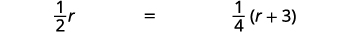 A mathematical equation on a white background showing one-half r equals one-fourth multiplied by the sum of r and 3, written as (1/2)r = (1/4)(r + 3).