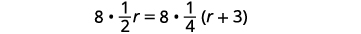 An algebraic equation is shown, with '8 times 1/2 times r' on the left side and '8 times 1/4 times (r plus 3)' on the right side, separated by an equals sign.