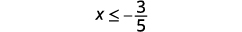 The image displays the mathematical inequality x <= -3/5, indicating that the variable x is less than or equal to negative three-fifths.