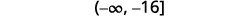 A mathematical interval notation is displayed, showing '(-∞, -16]' in grey text against a white background.