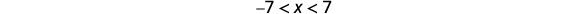 A mathematical inequality is displayed with the expression -7 < |X| < 7. The characters are rendered in a standard mathematical font on a white background.