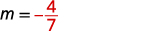 The image shows the mathematical equation m = -4/7, where m represents a variable equal to a negative fraction.