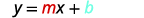 The equation y = mx + b, representing the slope-intercept form of a linear equation, is displayed. The 'm' is highlighted in red, indicating the slope, and 'b' is highlighted in blue, indicating the y-intercept.