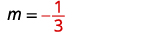 A mathematical equation shows 'm = -1/3', with the '1' and '3' in red font.