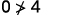 The mathematical expression '0 not greater than or equal to 4' is displayed on a white background.