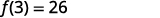 A mathematical equation reads 'f(3) = 26' in a clear, sans-serif font against a plain white background.