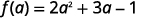 A mathematical equation for a quadratic function, shown as f(a) = 2a^2 + 3a - 1, against a white background.