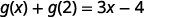 The image shows a mathematical equation in black text on a white background. The equation is 'g(x) + g(2) = 3x - 4'.