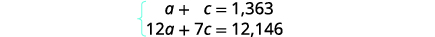 A system of two linear equations is presented, with the first equation being a + c = 1,363 and the second equation being 12a + 7c = 12,146.