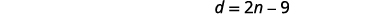 The image displays the mathematical equation d = 2n - 9 on a white background, representing a linear relationship between the variables d and n.