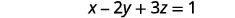 A mathematical equation is displayed with a white background, showing 'x - 2y + 3z = 1' in black text.
