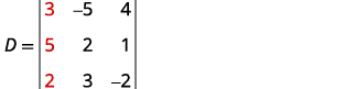 Matrix D with highlighted elements in the first column, showing their rows: (3, -5, 4), (5, 2, 1) and (2, 3, -2).