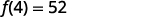 A mathematical expression reads 'f(4) = 52' in black text against a white background.