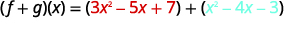 The image shows the sum of two polynomial functions, (f+g)(x), represented as the addition of (3x² - 5x + 7) and (x² - 4x - 3).