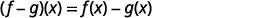 The image displays the definition of the difference between two functions, stating that (f-g)(x) is equal to f(x) - g(x).