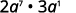 The image displays the mathematical expression '2a' ' multiplied by '3a' ', indicating the product of two terms, each containing a coefficient and a variable 'a' with a prime symbol.
