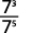 A mathematical expression showing 7 raised to the power of 3, divided by 7 raised to the power of 5. This simplifies to 7 to the power of -2, or 1/49.