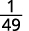 The fraction one over forty-nine, represented numerically as 1/49, is displayed against a white background.