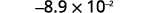 A mathematical expression displays -8.9 x 10^-2 in a crisp, white background. The numbers and symbols are clear, presenting a standard scientific notation value.