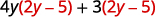 A mathematical expression featuring two terms: the first is 4y multiplied by the quantity (2y - 5), and the second is 3 multiplied by the quantity (2y - 5), joined by an addition sign.