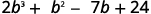The image shows the algebraic expression 2b^3 + b^2 - 7b + 24, a polynomial in b, displayed in black text against a white background.