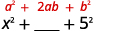 An image showing the algebraic identity a² + 2ab + b² and a fill-in-the-blank problem x² + ___ + 5² for completing the square, where the missing term corresponds to 2ab.