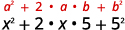 Algebraic expressions demonstrating the pattern for a perfect square trinomial: a^2 + 2ab + b^2 (top, general form) and x^2 + 2x5 + 5^2 (bottom, specific example).