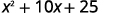 The image shows the mathematical expression x^2 + 10x + 25, which is a quadratic trinomial. This expression is a perfect square trinomial, as it can be factored into (x + 5)^2.
