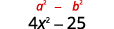 Two mathematical expressions are displayed against a white background. The top expression, in red, is 'a^2 - b^2'. Below it, in black, is '4x^2 - 25'. Both are examples of the difference of squares.