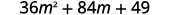 The mathematical expression 36m^2 + 84m + 49, which is a perfect square trinomial, is displayed on a white background.