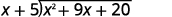 A mathematical long division problem showing the polynomial x^2 + 9x + 20 being divided by the binomial x + 5.