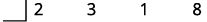 A sequence of numbers 2, 3, 1, 8 is displayed on a white background, partially enclosed by a dark gray bracket on the left.