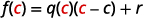 A mathematical equation is displayed: f(c) = q(c)(c - c) + r. The variable 'c' is highlighted in red within f(c), q(c), and (c - c).