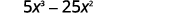 The image shows the mathematical expression 5x^3 - 25x^2, which represents a polynomial with two terms, indicating a subtraction operation between 5 times x cubed and 25 times x squared.