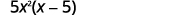A mathematical expression shows 5x squared multiplied by the quantity x minus 5, written as 5x²(x-5).