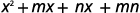 A mathematical expression showing x squared plus mx plus nx plus mn.