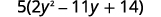 The image shows the mathematical expression 5(2y^2 - 11y + 14).