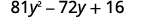 A mathematical expression shows the quadratic polynomial 81y^2 - 72y + 16, which is a perfect square trinomial.