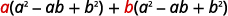 A mathematical expression showing the sum of two terms: a multiplied by (a squared minus ab plus b squared) plus b multiplied by (a squared minus ab plus b squared). This simplifies to a cubed plus b cubed.