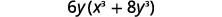 A mathematical expression is displayed, which reads as 6y multiplied by the sum of x cubed and 8y cubed, written as 6y(x^3 + 8y^3).