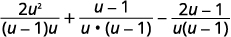 An algebraic expression showing the sum and difference of three rational functions involving the variable 'u'.