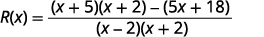 A mathematical equation defining the rational function R(x) with a numerator (x+5)(x+2)-(5x+18) and a denominator (x-2)(x+2).